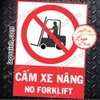 LOGO TEM STICKER BIỂN BÁO CẤM XE NÂNG - NO FORKLIFT - BIỂN CẢNH BÁO, BIỂN CẤM