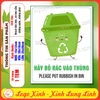Tem Decal Hãy Bỏ Rác Vào Thùng,Chỉ Dẫn Hướng Dẫn Vứt Rác Đúng Nơi Quy Định,Put Litter In Bin,Decan Chống Nước Có Keo Sẵn