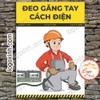 LOGO TEM STICKER CẢNH BÁO YÊU CẦU SỬ DỤNG GĂNG TAY BẢO HỘ CÁCH ĐIỆN KHI LÀM VIỆC - LABOR SAFETY - ELECTRIC GLOVES