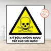 Tem Decal Cảnh Báo KHÍ ĐỘC KHÔNG ĐƯỢC TIẾP XÚC VỚI NƯỚC,Theo Tiêu Chuẩn Quốc Gia TCVN 6707 -2009, Decan Dán Chống Nước