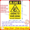 LOGO TEM STICKER BIỂN CẢNH BÁO KHÔNG TỰ KHỞI ĐỘNG VẬN HÀNH MÁY- DO NOT OPERATE - BIỂN CẢNH BÁO AN TOÀN LAO ĐỘNG