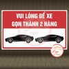Tem Decal Nhắc Nhở - VUI LÒNG ĐỂ XE GỌN THÀNH HAI HÀNG - Decal có keo, bóc dán, chống phai, chống nước nổi bật