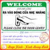 LOGO TEM STICKER NHẮC NHỞ RA VÀO ĐÓNG CỬA NHẸ NHÀNG, NHẮC NHỞ ĐÓNG CỬA CẨN THẬN, NHẸ TAY, PLEASE CLOSED THE DOOR GENTLY