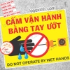 LOGO TEM STICKER CẤM VẬN HÀNH BẰNG TAY ƯỚT, DO NOT OPERATE BY WET HAND - NGUY HIỂM ĐIỆN GIẬT- ELECTRICAL HAZARD