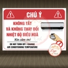 Tem Decal nhắc nhở - CHÚ Ý - KHÔNG TẮT VÀ KHÔNG THAY ĐỔI NHIỆT ĐỘ ĐIỀU HÒA - Song ngữ, có keo dán sẵn, chống nước
