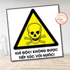 Tem Decal Cảnh Báo KHÍ ĐỘC KHÔNG ĐƯỢC TIẾP XÚC VỚI NƯỚC,Theo Tiêu Chuẩn Quốc Gia TCVN 6707 -2009, Decan Dán Chống Nước
