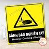 Tem Decal Cảnh Báo Cẩn Thận Nghiền Tay, Dập Tay, Crushing of hands song ngữ Anh Việt, Decal Chống Nước, An Toàn Lao Động