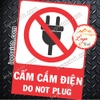 LOGO TEM STICKER BIỂN BÁO CẤM KHÔNG ĐƯỢC CẮM ĐIỆN - DO NOT PLUG - BIỂN CẢNH BÁO, BIỂN CẤM