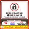 Tem Decal - KHOÁ XE CẨN THẬN ĐỀ PHÒNG MẤT XE (Song Ngữ Anh - Việt) - Decal bóc dán, có keo sẵn, chống nước, chống phai