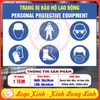Tem Decal – TRANG BỊ BẢO HỘ LAO ĐỘNG, dùng trong nhà máy, công xưởng - Decal có keo, bóc dán, chống nước chống phai