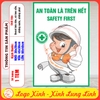 Tem Decal - AN TOÀN LÀ TRÊN HẾT - SAFETY FIRST - Decal Song Ngữ - Decal bóc dán, có keo sẵn, chống nước, chống phai