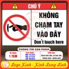 Tem Decal - KHÔNG CHẠM TAY VÀO ĐÂY - Don't Touch Here - Decal song ngữ bóc dán, có keo sẵn, chống nước, chống phai