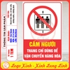 Decal Dán CẤM NGƯỜI - THANG CHỈ DÙNG ĐỂ VẬN CHUYỂN HÀNG HÓA | Chống nước, chống phai