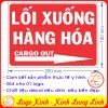 LOGO TEM STICKER BIỂN CHỈ DẪN LỐI LÊN XUỐNG HÀNG HÓA- CARGO IN CARGO OUT