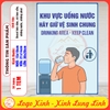 Tem Decal Dán - KHU VỰC UỐNG NƯỚC HÃY GIỮ VỆ SINH CHUNG - DRINKING AREA - KEEP CLEAN - Decal Chống nước, chống phai