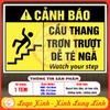 Tem Decal - CẢNH BÁO CẦU THANG TRƠN TRƯỢT DỄ TÉ NGÃ - Màu Vàng - DECAL SONG NGỮ - Có keo dán sẵn, chống nước, chống phai