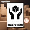 Tem Decal HANDLE WITH CARE, Cảnh Báo Hàng Dễ Vỡ Xin Nhẹ Tay, Dùng Cho Hàng Hóa Dễ Vỡ Hỏng Damage Cargo, Có Keo Sẵn