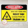 Tem Decal Dán NGUY HIỂM - KHU VỰC CHỨA RÁC NGUY HẠI, KHÔNG PHẬN SỰ TRÁNH XA - Decal có keo sẵn, chống nước, chống phai
