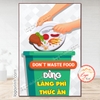 Tem Decal Nhắc Nhở Đừng Lãng Phí Thức Ăn, Đồ Ăn, Giữ Ý Thức Tiết Kiệm Đồ Ăn, Không Hao Phí Thức Ăn, Decan Chống Nước