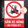LOGO TEM STICKER BIỂN BÁO CẤM XE NÂNG - NO FORKLIFT - BIỂN CẢNH BÁO, BIỂN CẤM