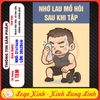 Tem Decal - NHỚ LAU MỒ HÔI SAU KHI TẬP - Decal bóc dán, có keo sẵn, chống nước, chống phai