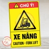 Tem Decal - CHÚ Ý! XE NÂNG - CAUTION - FORK LIFT - Decal Song Ngữ - Decal bóc dán, có keo sẵn, chống nước, chống phai