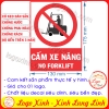 LOGO TEM STICKER BIỂN BÁO CẤM XE NÂNG - NO FORKLIFT - BIỂN CẢNH BÁO, BIỂN CẤM