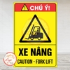 Tem Decal - CHÚ Ý! XE NÂNG - CAUTION - FORK LIFT - Decal Song Ngữ - Decal bóc dán, có keo sẵn, chống nước, chống phai