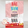 Tem Decal Poster Yêu Nước, Bắc Nam Chung Một Nhà, Trạnh Cổ Động Lòng Yêu Nước Dịp Lễ 30/4, 2/9, 19/8.... Lễ Quốc Khánh
