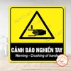 Tem Decal Cảnh Báo Cẩn Thận Nghiền Tay, Dập Tay, Crushing of hands song ngữ Anh Việt, Decal Chống Nước, An Toàn Lao Động