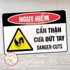 Tem Decal Dán [Nhắc Nhở] NGUY HIỂM - CẨN THẬN CƯA ĐỨT TAY - DANGER CUTS | Decal Song Ngữ | Decal chống nước, chống phai