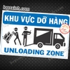 LOGO STICKER TEM DÁN KHU VỰC DỠ HÀNG - BIỂN THÔNG BÁO VỊ TRÍ DỠ HÀNG DỠ THÁO HÀNG XUỐNG XE - UNLOADING ZONE AREA
