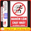 Tem Decal Nghiêm Cấm Chạy Nhảy, No Running and Jumping, Tem Cảnh Báo Nguy Hiểm,Decan Dán Có Keo Sẵn Chống Nước Tiện Dụng