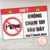 Tem Decal - KHÔNG CHẠM TAY VÀO ĐÂY - Don't Touch Here - Decal song ngữ bóc dán, có keo sẵn, chống nước, chống phai