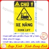 LOGO TEM STICKER CẢNH BÁO XE NÂNG, FORK LIFT - BIỂN CẢNH BÁO AN TOÀN LAO ĐỘNG