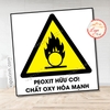 Tem Decal Cảnh Báo PEOXIT HỮU CƠ, CHẤT OXY HÓA MẠNH,Theo Tiêu Chuẩn Quốc Gia TCVN 6707 -2009,Decan Chống Nước,Chống Phai