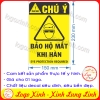 LOGO TEM STICKER CẢNH BÁO BẢO VỆ MẮT KHI HÀN- EYE PROTECTION REQUIRED - BIỂN CẢNH BÁO AN TOÀN LAO ĐỘNG