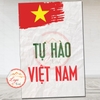 Tem Decal Dán Poster Tự Hào Việt Nam, Kỷ Niệm Các Dịp Lễ 30/4, 2/9, 19/8... Chống Nước,Không Phai