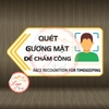 Tem Decal – QUÉT GƯƠNG MẶT ĐỂ CHẤM CÔNG – FACE RECOGNITION FOR TIMEKEEPING - Decal song ngữ, bóc dán, chống nước