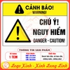 Tem Decal - CẢNH BÁO! CHÚ Ý NGUY HIỂM - WARNING! DANGER - CAUTION! - Decal bóc dán, có keo sẵn, chống nước, chống phai