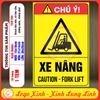 Tem Decal - CHÚ Ý! XE NÂNG - CAUTION - FORK LIFT - Decal Song Ngữ - Decal bóc dán, có keo sẵn, chống nước, chống phai