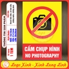Tem Decal - CẤM CHỤP HÌNH - NO PHOTOGRAPHY - Decal Song Ngữ - Decal bóc dán, có keo sẵn, chống nước, chống phai