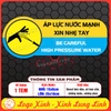 Tem Decal Cảnh Báo Áp Lực Nước Mạnh Xin Nhẹ Tay, High Pressure Water, Tem Cảnh Báo Decan Chống Nước Có Keo Dán Sẵn