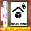 Tem Decal KEEP AWAY FROM SUN, Cảnh Báo Giữ Hàng Hóa Tránh Ánh Sáng Mặt Trời Trực Tiếp, Tem Dán Thùng Hàng, Thùng Carton