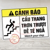 Tem Decal - CẢNH BÁO CẦU THANG TRƠN TRƯỢT DỄ TÉ NGÃ - DECAL SONG NGỮ - Có keo dán sẵn, chống nước, chống phai