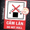 LOGO TEM STICKER BIỂN BÁO CẤM KHÔNG ĐƯỢC LĂN - DO NOT ROLL - BIỂN CẢNH BÁO, BIỂN CẤM