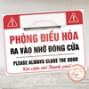 Tem Decal Dán Phòng Điều Hòa Ra Vào Nhớ Đóng Cửa, Nhắc Nhở Chú Ý Đóng Cửa Khi Ra Ngoài Để Tiết Kiệm Điện,Chất Liệu Decan