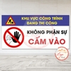 Tem Decal Dán Cảnh Báo Khu Vực Đang Thi Công Không Phận Sự Cấm Vào, Chất Liệu Decan Dán Chống Nước Chống Phai