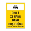 Tem Decal Chú Ý Xe Nâng Đang Hoạt Động Song Ngữ - Biển Cảnh Báo Forklift Dán Kho Hàng, Nhà Xưởng
