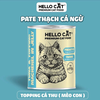 Pate thạch cá ngừ topping cho mèo Hello Cat - 400gr